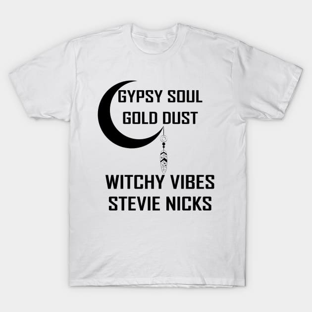 Gypsy Soul Gold Dust Witchy Vibes Stevie Nicks T-Shirt by teestaan